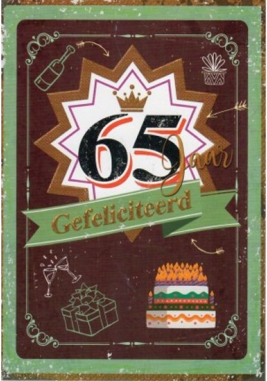 Hartelijk gefeliciteerd met je verjaardag! Je bent 65 jaar geworden.