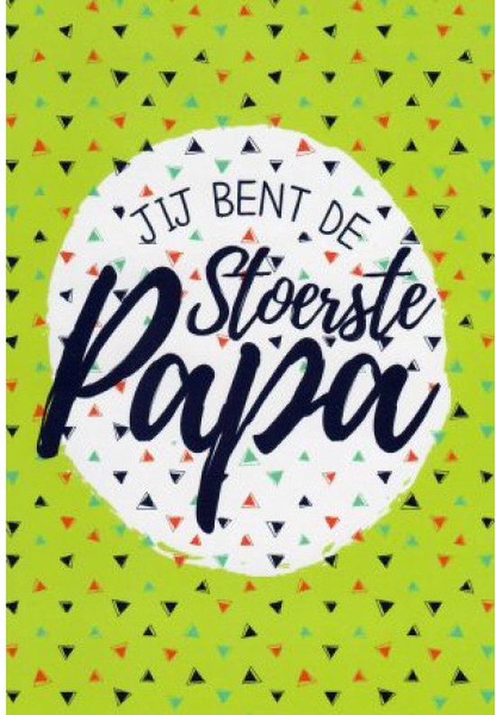 Jij bent de stoerste papa!