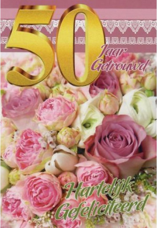 Van harte gefeliciteerd! 50 jaar getrouwd!