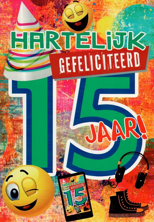 Je bent 15 jaar geworden! Gefeliciteerd met je verjaardag!